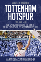 Martin Cloake - People's History of Tottenham Hotspur artwork