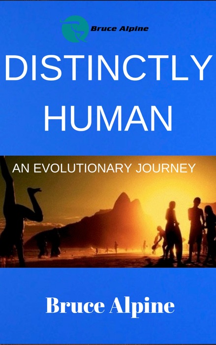 Distinctly Human, An Evolutionary Journey