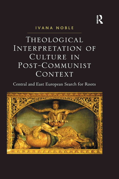 Theological Interpretation of Culture in Post-Communist Context