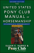 The United States Pony Club Manual Of Horsemanship Intermediate Horsemanship (C Level) - Susan E. Harris