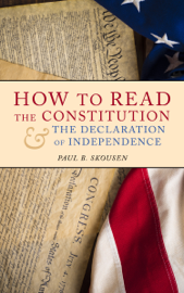 How to Read the Constitution and the Declaration of Independence
