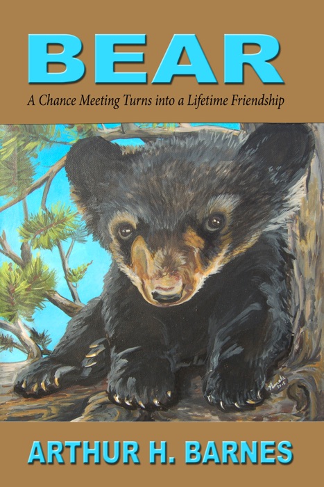 Bear: A Chance Meeting Turns into a Lifetime Friendship