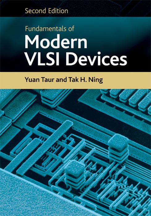 Fundamentals of Modern VLSI Devices: Second Edition