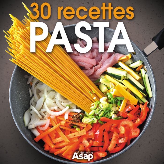 Pasta : 30 recettes