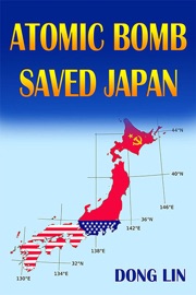 ATOMIC BOMB SAVED JAPAN