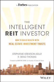 The Intelligent REIT Investor - Stephanie Krewson-Kelly & R. Brad Thomas