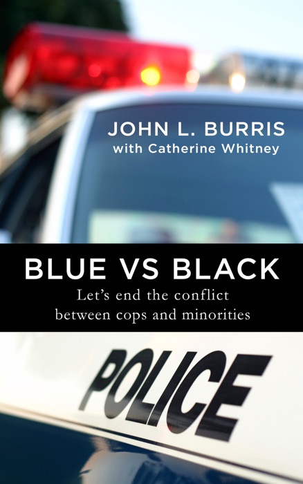 Blue vs. Black: Let’s End the Conflict Between Cops and Minorities