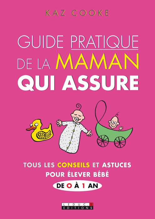 Guide pratique de la maman qui assure