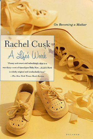 Read & Download A Life's Work Book by Rachel Cusk Online