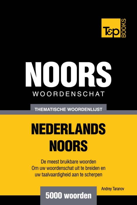 Thematische woordenschat Nederlands-Noors: 5000 woorden