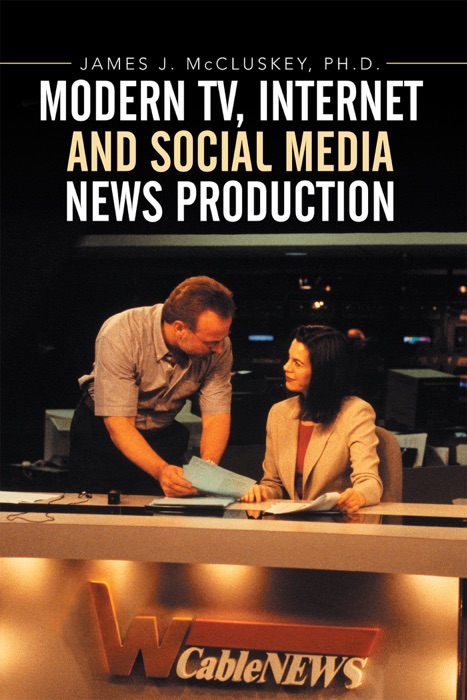 Modern Tv, Internet and Social Media News Production