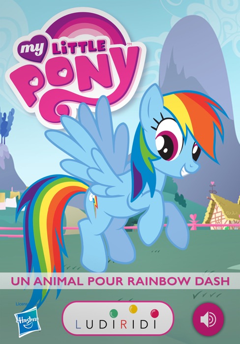 Un animal pour Rainbow Dash - My Little Pony, les histoires à lire ou à écouter