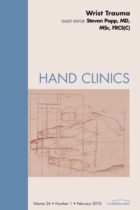 Wrist Trauma, An Issue of Hand Clinics - E-Book