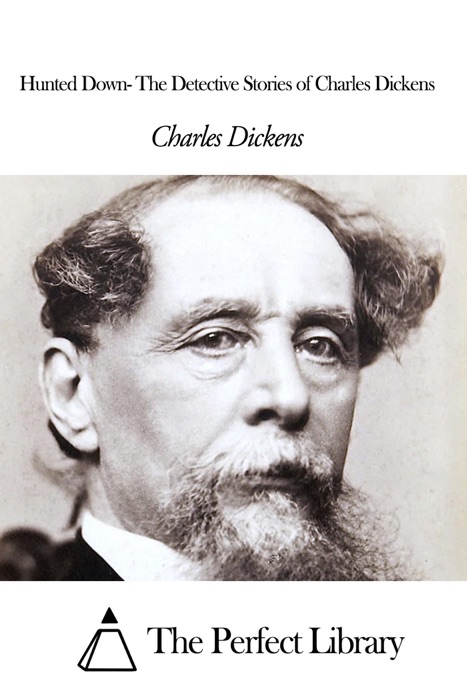 Hunted Down- The Detective Stories of Charles Dickens