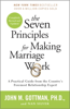 The Seven Principles for Making Marriage Work - John Gottman Ph.D. & Nan Silver