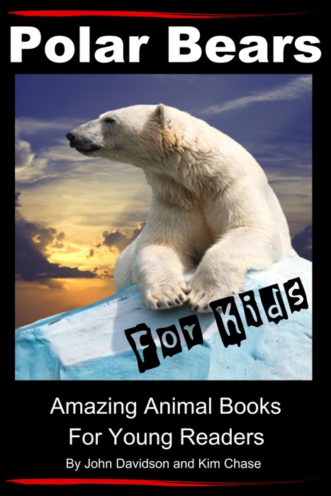 Polar Bears For Kids: Amazing Animal Books for Young Readers