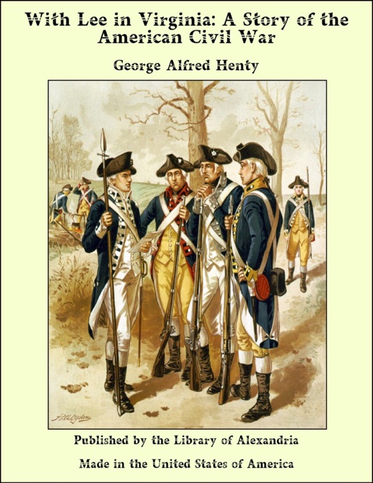 With Lee in Virginia: A Story of the American Civil War