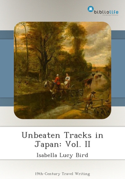 Unbeaten Tracks in Japan: Vol. II
