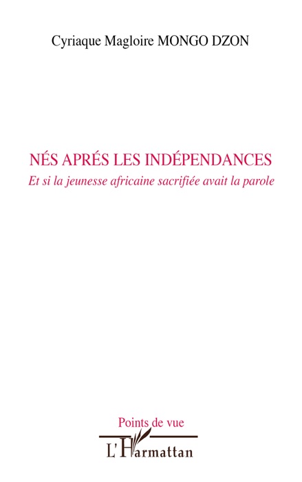 Nés après les indépendances et si la jeunesse africaine sacrifiée avait la parole