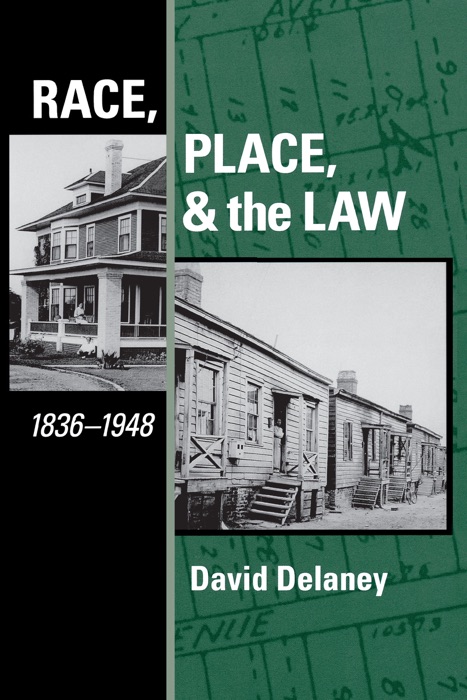 Race, Place, and the Law 1836–1948