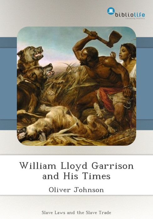 William Lloyd Garrison and His Times