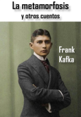 La metamorfosis y otros cuentos - Frank Kafka