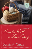 Rachael Herron - How to Knit a Love Song artwork