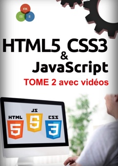 HTML5, CSS3, JavaScript Tome 2 avec vidéos - Michel Martin