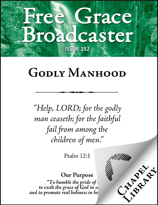 Free Grace Broadcaster - Issue 192 - Godly Manhood