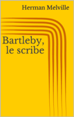 Bartleby, le scribe - Herman Melville