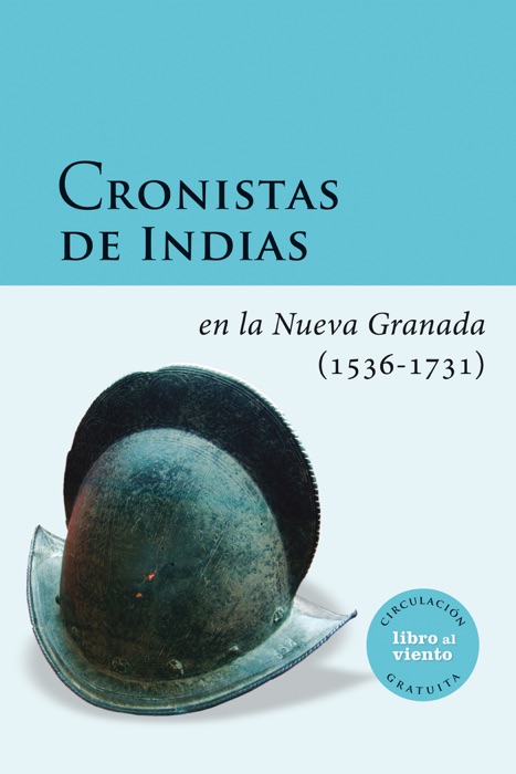 Cronistas de Indias en la Nueva Granada (1536-1731)