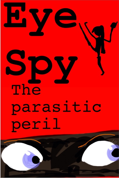 Eye Spy - The Parasitic Peril