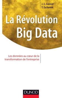 La révolution big data - Jean-Charles Cointot & Yves Eychenne