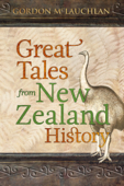 Great Tales from New Zealand History - Gordon McLauchlan