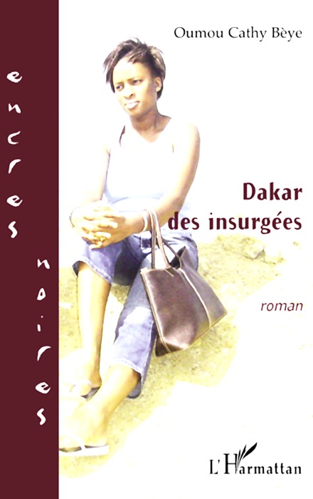 Dakar des insurgées: Roman