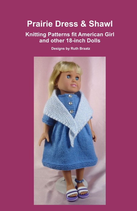 Prairie Dress & Shawl, Knitting Patterns fit American Girl and other 18-Inch Dolls