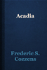 Acadia - Frederic S. Cozzens