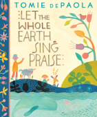 Let The Whole Earth Sing Praise - Tomie dePaola