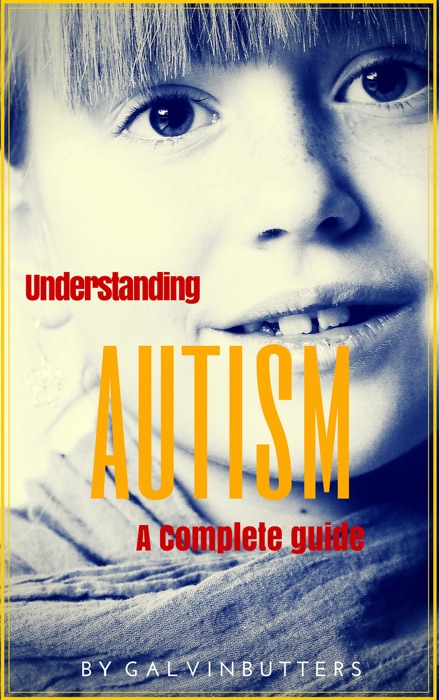 Understanding Autism a Complete Guide