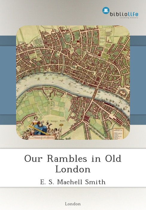 Our Rambles in Old London