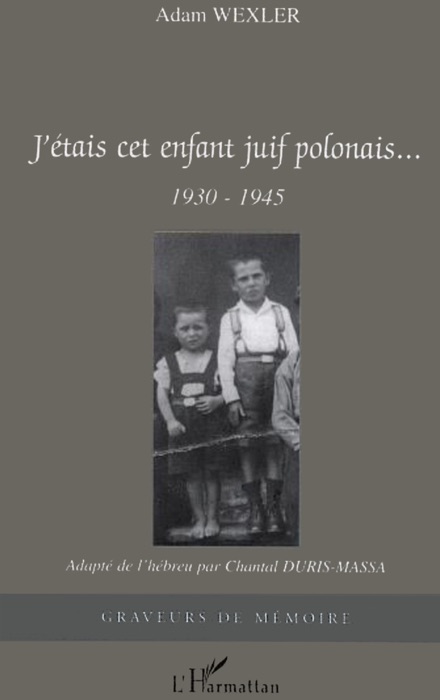 J'étais cet enfant juif polonais...: 1930-1945