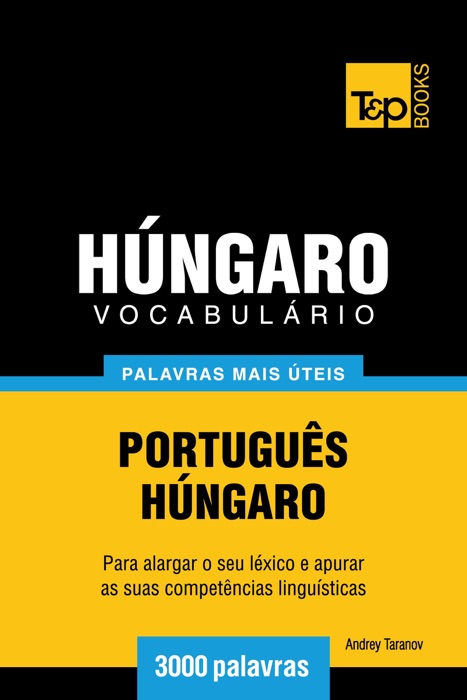 Vocabulário Português-Húngaro: 3000 palavras mais úteis