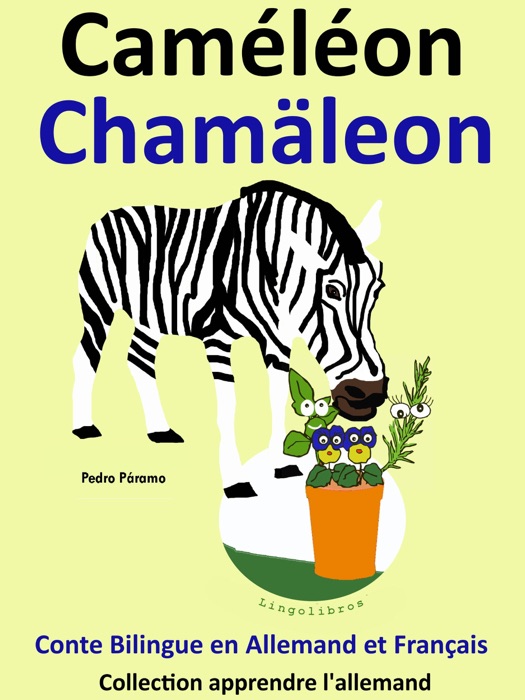 Conte Bilingue en Français et Allemand: Caméléon - Chamäleon . Collection apprendre l'allemand.