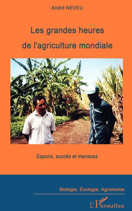 Les grandes heures de l'agriculture mondiale