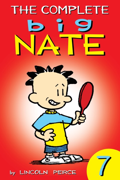 The Complete Big Nate: #7 by Lincoln Peirce on Apple Books