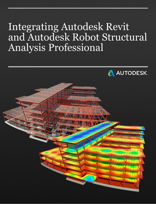 Integrating Autodesk Revit and Autodesk Robot Structural Analysis Professional