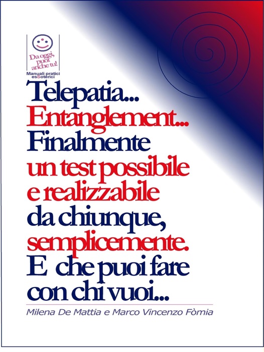 Telepatia... Entanglement... Finalmente un test possibile e realizzabile da chiunque, semplicemente. E che puoi fare con chi vuoi...