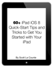 60+ iPad iOS 8 Quick-Start Tips and Tricks to Get You Started with Your iPad - Scott La Counte
