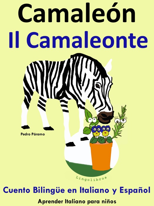 Cuento Bilingüe en Español e Italiano: Camaleón - Il Camaleonte (Colección aprender Italiano)