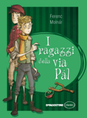 I ragazzi della via Pál - Ferenc Molnár